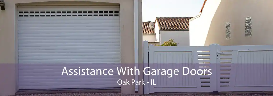 Assistance With Garage Doors Oak Park - IL