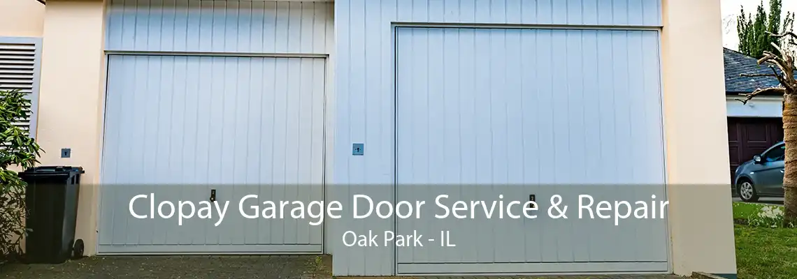 Clopay Garage Door Service & Repair Oak Park - IL