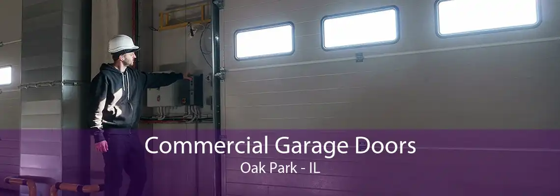 Commercial Garage Doors Oak Park - IL