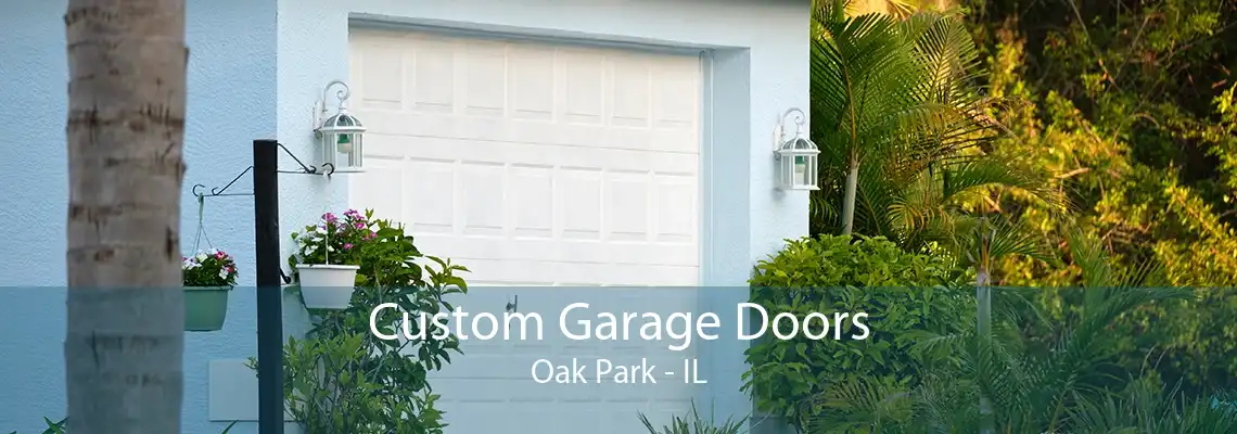 Custom Garage Doors Oak Park - IL