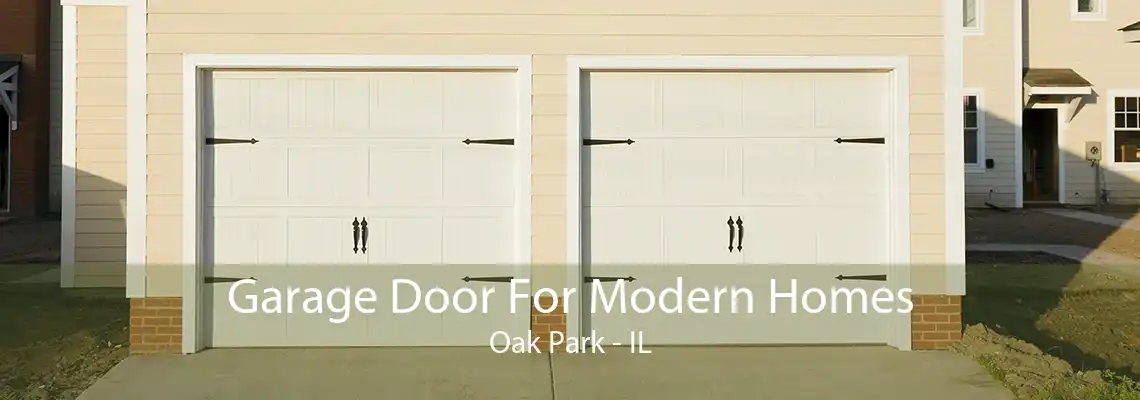 Garage Door For Modern Homes Oak Park - IL