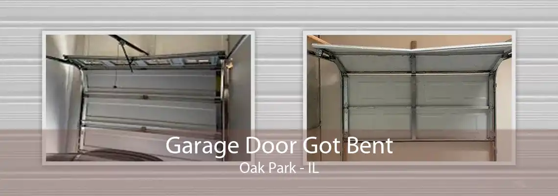 Garage Door Got Bent Oak Park - IL