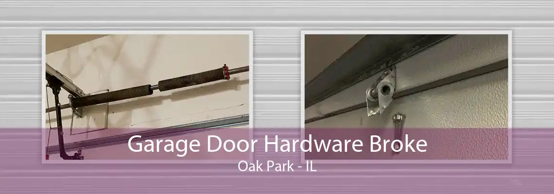 Garage Door Hardware Broke Oak Park - IL