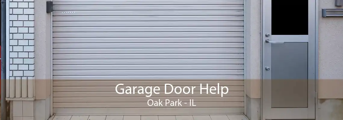 Garage Door Help Oak Park - IL