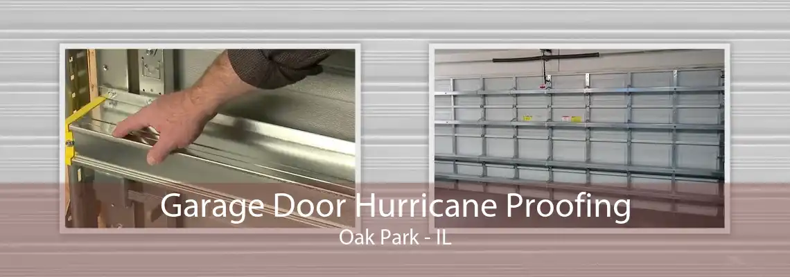 Garage Door Hurricane Proofing Oak Park - IL