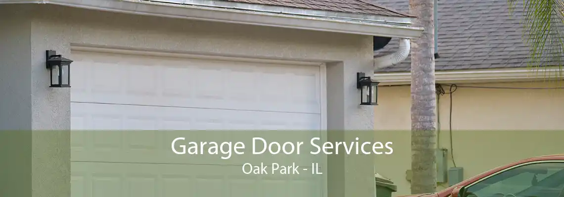 Garage Door Services Oak Park - IL