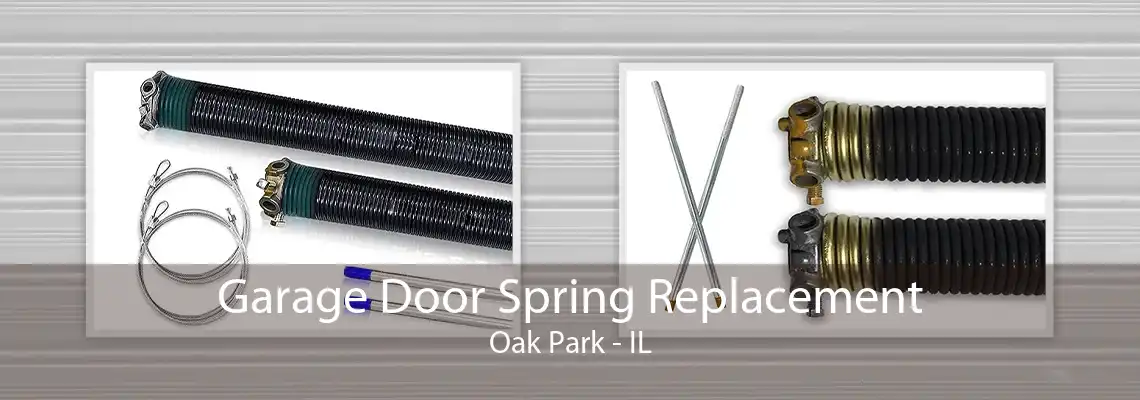 Garage Door Spring Replacement Oak Park - IL