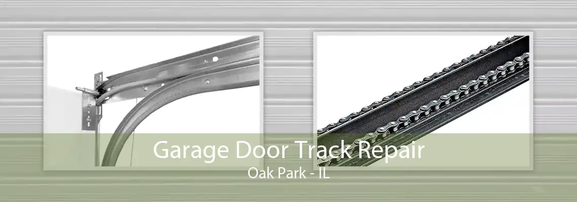 Garage Door Track Repair Oak Park - IL