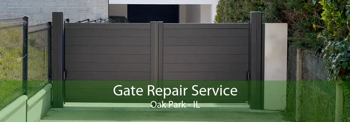 Gate Repair Service Oak Park - IL