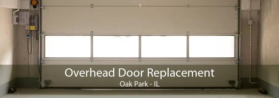 Overhead Door Replacement Oak Park - IL