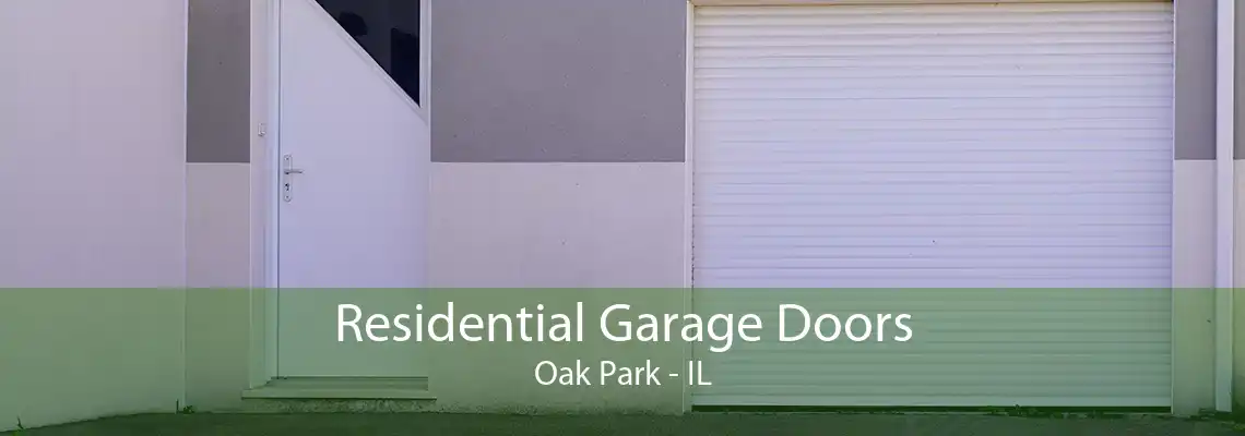 Residential Garage Doors Oak Park - IL