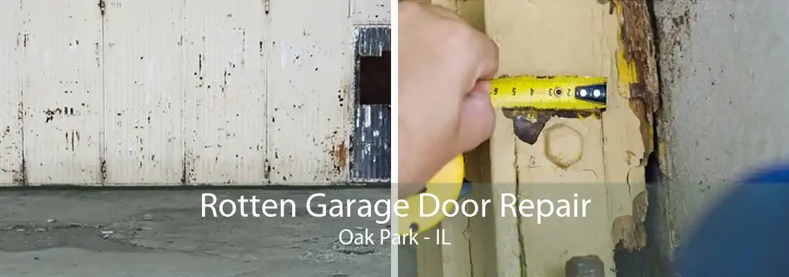 Rotten Garage Door Repair Oak Park - IL