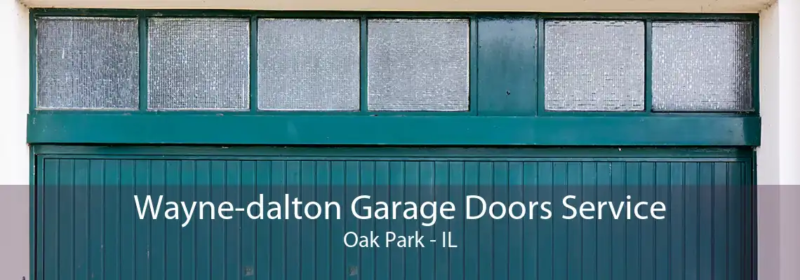 Wayne-dalton Garage Doors Service Oak Park - IL